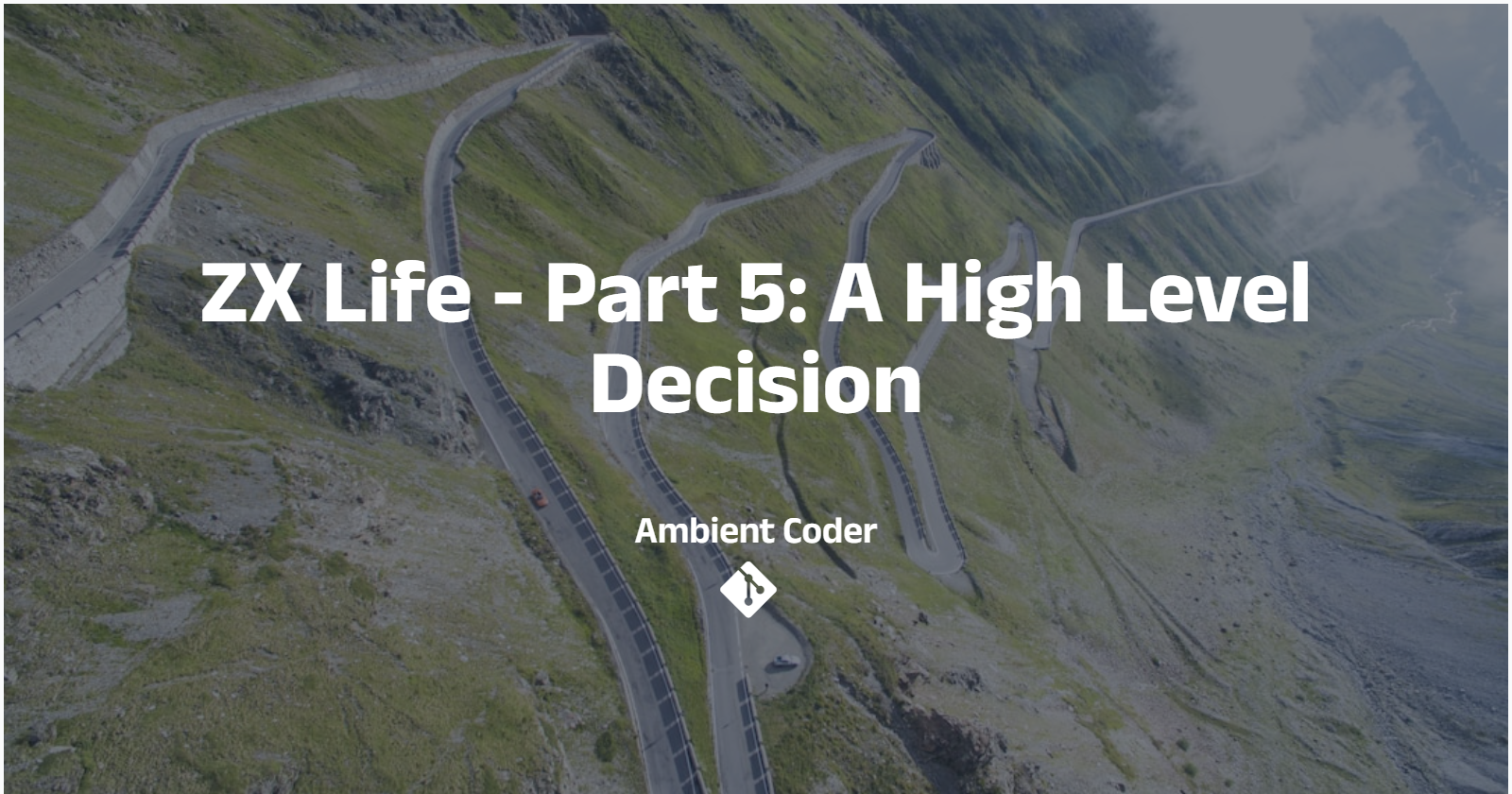 ZX Life - Part 5: A High Level Decision